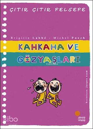 Kahkaha ve Gözyaşları - Çıtır Çıtır Felsefe 32 - Kitapiks.com