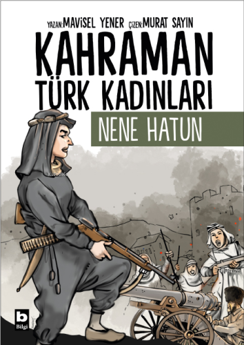 Kahraman Türk Kadınları;Nene Hatun - Kitapiks.com