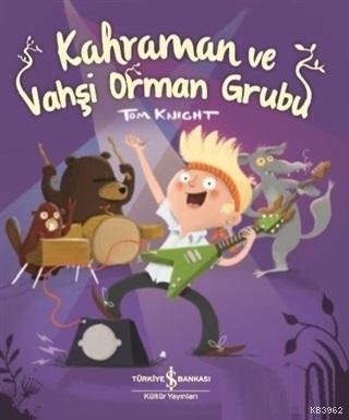 Kahraman ve Vahşi Orman Grubu - Kitapiks.com