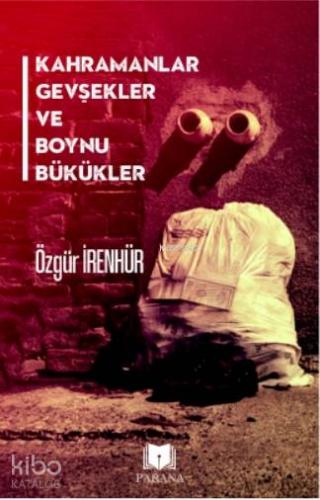 Kahramanlar Gevşekler ve Boynu Bükükler - Kitapiks.com