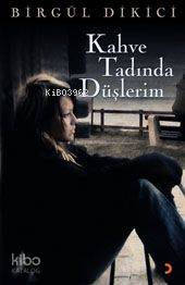 Kahve Tadında Düşlerim - Kitapiks.com