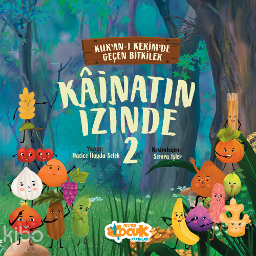 Kainatın İzinde 2; Kurân-ı Kerîm'de Geçen Bitkiler - Kitapiks.com
