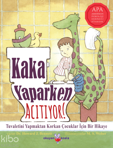 Kaka Yaparken Acıtıyor; Tuvaletini Yapmaktan Korkan Çocuklar İçin Bir 