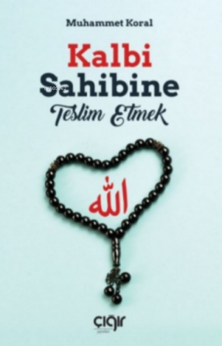 Kalbi Sahibine Teslim Etmek - Kitapiks.com