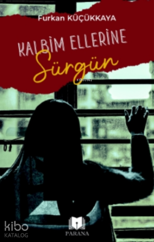 Kalbim Ellerine Sürgün - Kitapiks.com