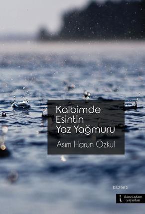 Kalbimde Esintin Yaz Yağmuru - Kitapiks.com