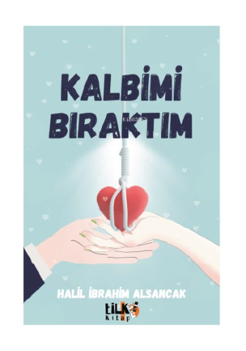 Kalbimi Bıraktım - Kitapiks.com