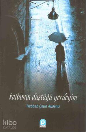 Kalbimin Düştüğü Yerdeyim - Kitapiks.com