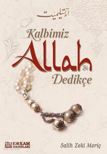 Kalbimiz Allah Dedikçe - Kitapiks.com
