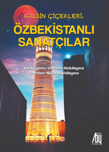 Kalbin Çiçekleri;Özbekistanlı Sanatçılar - Kitapiks.com