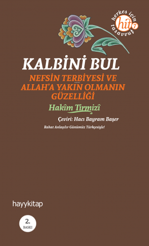 Kalbini Bul; Nefs Terbiyesi ve Allah'a Yakın Olmanın Güzelliği - Kitap