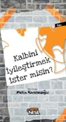 Kalbini İyileştirmek İster misin? - Kitapiks.com