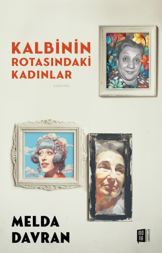 Kalbinin Rotasındaki Kadınlar - Kitapiks.com