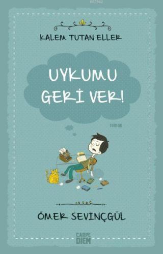 Kalem Tutan Eller - Uykumu Geri Ver! - Kitapiks.com