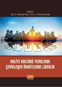 Kalite Kültürü Temelinde Çevikleşen Örgütlerde Liderlik - Kitapiks.com