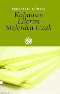 Kalmasın Ellerim Sizlerden Uzak - Kitapiks.com