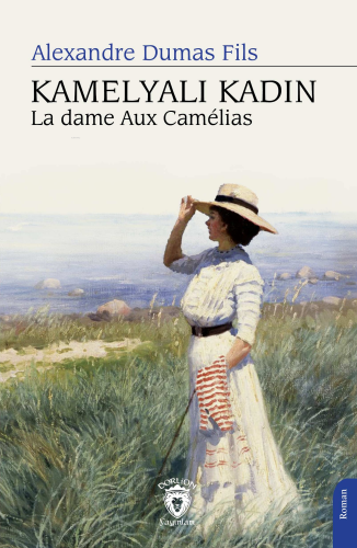 Kamelyalı Kadın La Dame Aux Camelias - Kitapiks.com