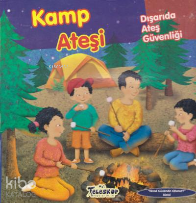 Kamp Ateşi;Dışarıda Ateş Güvenliği - Kitapiks.com