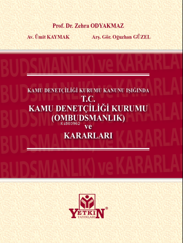 Kamu Denetçiliği Kurumu Kanunu Işığında T.C Kamu Denetçiliği Kurumu (Ombudsmanlık) ve Kararları