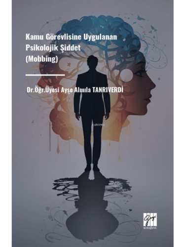 Kamu Görevlisine Uygulanan Psikolojik Şiddet (Mobbing) - Kitapiks.com