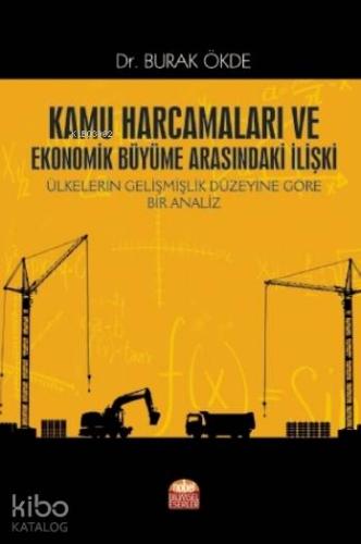 Kamu Harcamaları ve Ekonomik Büyüme Arasındaki İlişki; Ülkelerin Geliş