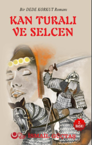 Kan Turalı Ve Selcen (Bir Dede Korkut Romanı) - Kitapiks.com