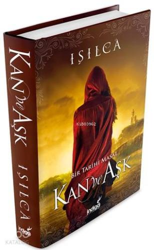 Kan Ve Aşk; Bir Tarihi Masal (Ciltli) - Kitapiks.com