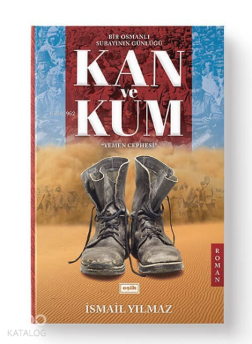 Kan ve Kum Yemen Cephesi - Bir Osmanlı Subayının Günlüğü - Kitapiks.co