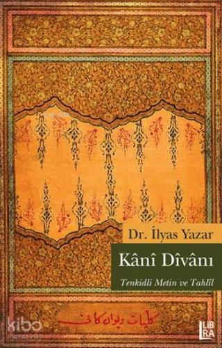 Kani Dîvânı; Tenkitli Metin ve Tahlil - Kitapiks.com