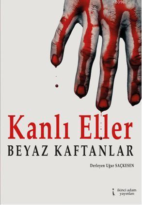 Kanlı Eller Beyaz Kaftanlar - Kitapiks.com