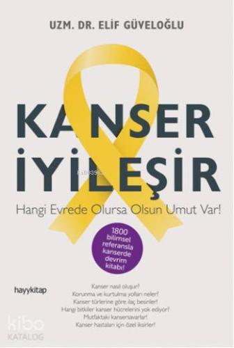 Kanser İyileşir; Hangi Evrede Olursa Olsun Umut Var! - Kitapiks.com