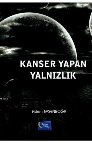Kanser Yapan Yalnızlık - Kitapiks.com