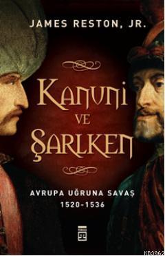 Kanuni ve Şarlken; Avrupa Uğruna Savaş 1520 - 1536 - Kitapiks.com