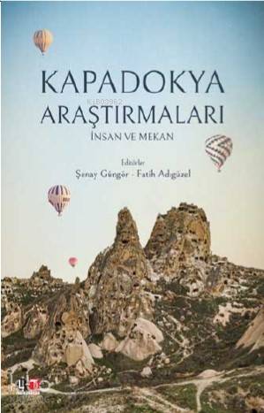 Kapadokya Araştırmaları İnsan ve Mekan - Kitapiks.com