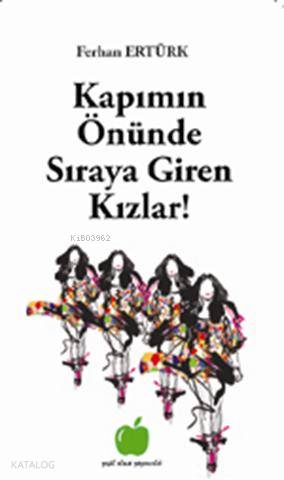 Kapımın Önünde Sıraya Giren Kızlar! - Kitapiks.com