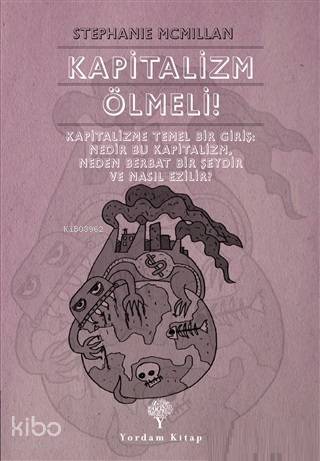Kapitalizm Ölmeli!; Kapitalizme Temel Bir Giriş: Nedir Bu Kapitalizm, 