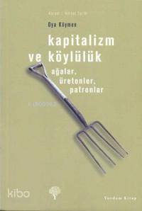 Kapitalizm ve Köylülük; Ağalar, Üretenler, Patronlar - Kitapiks.com