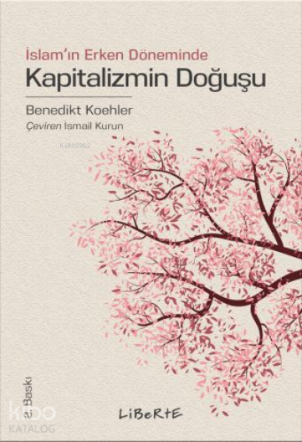 Kapitalizmin Doğuşu; İslam'ın Erken Döneminde - Kitapiks.com
