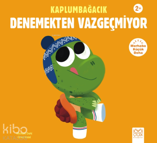 Kaplumbağacık Denemekten Vazgeçmiyor;Merhaba Küçük Deha - Kitapiks.com