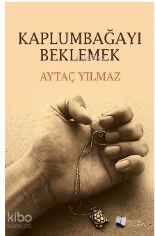 Kaplumbağayı Beklemek - Kitapiks.com