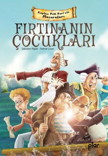Kaptan Pöti Peri'nin Maceraları - Fırtınanın Çocukları - Kitapiks.com