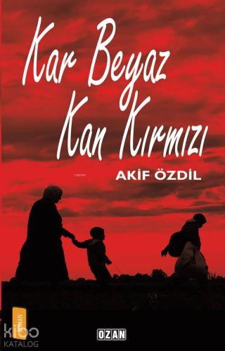 Kar Beyaz Kan Kırmızı - Kitapiks.com
