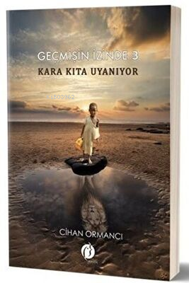 Kara Kıta Uyanıyor - Geçmişin İzinde 3 - Kitapiks.com