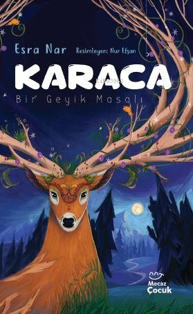 Karaca;Bir Geyik Masalı - Kitapiks.com