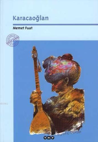 Karacaoğlan; (Yaşamı, Sanatçı Kişiliği ve Şiirlerinden Seçmeler) - Kit