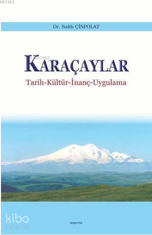 Karaçaylar; Tarih-Kültür-İnanç-Uygulama - Kitapiks.com