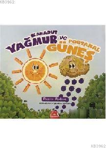 Karadut Yağmur ve Portakal Güneş - Kitapiks.com