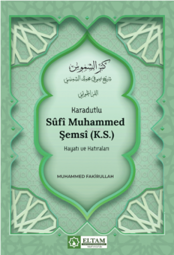 Karadutlu Sûfî Muhammed Şemsî (K.S.) Hayatı Ve Hatıraları - Kitapiks.c