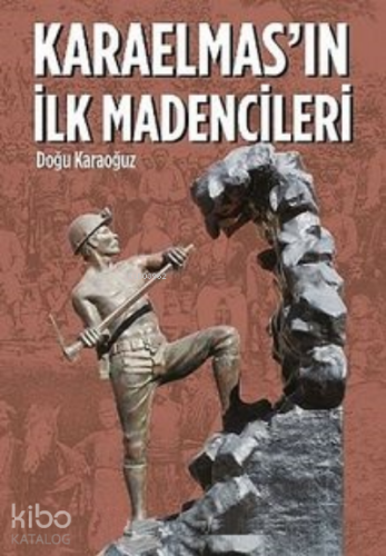 Karaelmas'ın İlk Madencileri - Kitapiks.com
