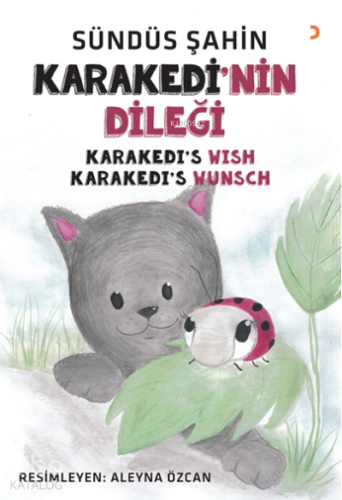 Karakedi’nin Dileği;Karakedi’s Wish – Karakedi’s Wunsch - Kitapiks.com
